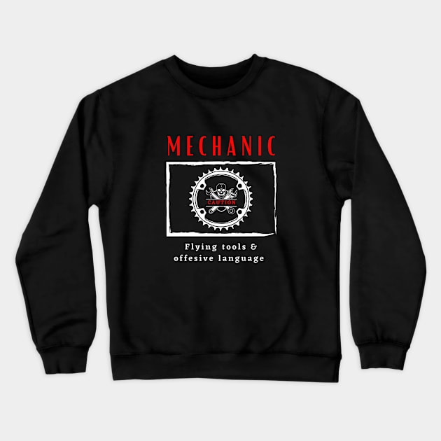 Mechanic Caution Flying Tools & Offensive Language funny design Crewneck Sweatshirt by Digital Mag Store